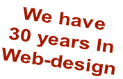 We have  30 years In  Web-design