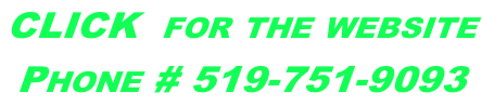 CLICK  for the website  Phone # 519-751-9093
